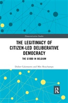 Didier Caluwaerts, Didier (Vrije Universiteit Brussel Caluwaerts, Didier Reuchamps Caluwaerts, Min Reuchamps - Legitimacy of Citizen-Led Deliberative Democracy