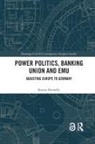 Shawn Donnelly, Shawn (University of Twente Donnelly - Power Politics, Banking Union and Emu