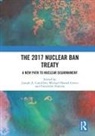 Joseph A. Camilleri, Joseph A. (EDT)/ Hamel-green Camilleri, Joseph A. (La Trobe University Camilleri, Joseph A. Hamel-Green Camilleri, Michael Hamel-Green, Fumihiko Yoshida... - 2017 Nuclear Ban Treaty