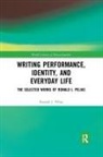 Ronald J Pelias, Ronald J. Pelias, Ronald J. (Southern Illinois University Pelias - Writing Performance, Identity, and Everyday Life