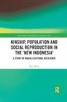 Roy Ellen, Roy (The University of Canterbury Ellen - Kinship, Population and Social Reproduction in the ''New Indonesia''