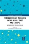 Michelle (Roskilde University Pace, Michelle Sen Pace, Michelle Pace, Somdeep Sen - Syrian Refugee Children in the Middle East and Europe