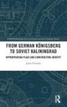 Jamie Freeman, Freeman Jamie, Jamie Freeman - From German Koenigsberg to Soviet Kaliningrad