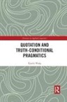 Xiaofei Wang, Xiaofei (University of Electronic Science an Wang, Wang Xiaofei - Quotation and Truth-Conditional Pragmatics