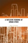 Mona A. Abdelwahab, Abdelwahab Mona A. - Reflexive Reading of Urban Space