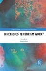Diego Muro, Diego (King''''s College London Muro, Diego Muro, Muro Diego - When Does Terrorism Work?