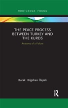 Burak +zpek, Burak (Tobb University of Economics and Te Oezpek, Burak Ozpek, Burak Özpek, Burak Bilgehan Özpek - Peace Process Between Turkey and the Kurds