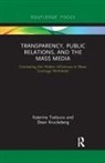 Jim Manion Downs, Dean Kruckeberg, Katerina Tsetsura, Katerina (University of Oklahoma Tsetsura, Downs Jim, Manion Jennifer - Transparency, Public Relations and the Mass Media