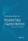 Francisco M Fernandez, Francisco M. Fernandez - Introduction to Perturbation Theory in Quantum Mechanics