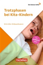 Wolfgan Bergmann, Wolfgang Bergmann, Britt Kolbe, Britta Kolbe - Die kleinen Hefte: Trotzphasen bei Kita-Kindern