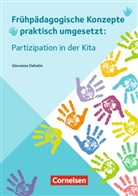 Giovanna Debatin - Frühpädagogische Konzepte praktisch umgesetzt: Partizipation in der Kita