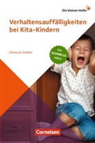 Christa Schäfer, Christa D Schäfer, Christa D. Schäfer - Die kleinen Hefte: Verhaltensauffälligkeiten bei Kita-Kindern