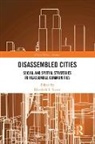 Elizabeth L. Sweet, Elizabeth L. (Temple University Sweet, Elizabeth L. Sweet - Disassembled Cities