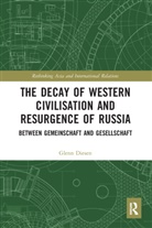 Glenn Diesen, Glenn (Macquarie University Diesen, Glenn (Macquarie University) Diesen, Glenn (University of Southeast Norway.) Diesen - Decay of Western Civilisation and Resurgence of Russia