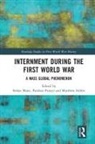 Stefan (Aston University Manz, Stefan (EDT)/ Panayi Manz, Stefan Panayi Manz, Stefan Manz, Panikos Panayi, Matthew Stibbe - Internment During the First World War
