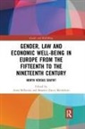 Anna Zucca Micheletto Bellavitis, Anna Bellavitis, Beatrice Zucca Micheletto, Beatrice Zucca Micheletto - Gender, Law Economic Well Being in Europe From Fifteenth to