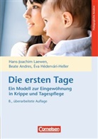 Beat Andres, Beate Andres, Év Hédervári-Heller, Éva Hédervári-Heller, Hans-J Laewen, Hans-Joachim Laewen - Die ersten Tage - Ein Modell zur Eingewöhnung in Krippe und Tagespflege (8. Auflage)