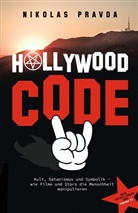 Nikolas Pravda - Der Hollywood-Code: Kult, Satanismus und Symbolik