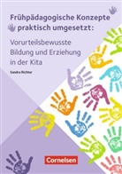 Sandra Richter - Frühpädagogische Konzepte praktisch umgesetzt: Frühpädagogische Konzepte praktisch umgesetzt / Vorurteilsbewusste Bildung und Erziehung in der Kita