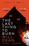 Will Dean, Will R Dean, Will R. Dean, Dean Will - The Last Thing to Burn