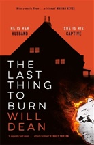 Will Dean, Will R Dean, Will R. Dean, Dean Will - The Last Thing to Burn