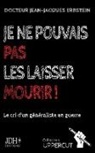 Docteur Jean-Jacques Erbstein - Je ne pouvais pas les laisser mourir !