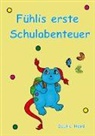Saski Heinl, Saskia Heinl, Christina Wagner-Meisterburg - Fühlis erste Schulabenteuer