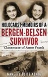 Nanette Blitz Konig - Holocaust Memoirs of a Bergen-Belsen Survivor & Classmate of Anne Frank