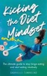 Gabrielle Townsend - Kicking the Diet Mindset