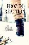 Spencer Jacobson - Frozen Reaction
