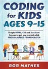 Bob Mather - Coding for Kids Ages 9-15