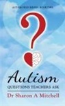 Sharon A. Mitchell, Sharon A Mitchell - Autism Questions Teachers Ask