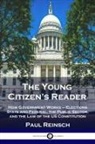 Paul Reinsch - The Young Citizen's Reader