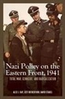 Jeff Jeff Rutherford, Alex J Kay, Alex J. Kay, Jeff Rutherford, Jeff Rutherford Rutherford, David Stahel... - Nazi Policy on the Eastern Front, 1941