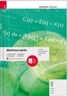Kathrin Gerstendorf, Helmut Girlinger, Markus Paul, Friedrich Tinhof - Mathematik V HLW/HLM/HLK + digitales Zusatzpaket - Erklärungen, Aufgaben, Lösungen, Formeln