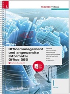 Andrea Heitzeneder, Elke Kepplinger, Claudia Malli-Voglhuber, Eva Christina Pöttschacher, Andreas Riepl, Irene Wiesinger... - Officemanagement und angewandte Informatik 1 HF/TFS Office 365 + digitales Zusatzpaket