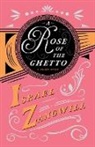 J. A. Hammerton, Israel Zangwill - A Rose of the Ghetto - A Short Story: With a Chapter From English Humorists of To-day by J. A. Hammerton