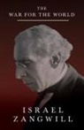 Israel Zangwill - The War for the World