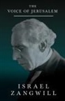 Israel Zangwill - The Voice of Jerusalem