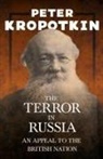 Peter Kropotkin - The Terror in Russia - An Appeal to the British Nation