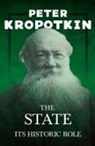 Peter Kropotkin, Victor Robinson - The State - Its Historic Role