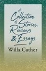 Willa Cather, H. L. Mencken - A Collection of Stories, Reviews and Essays;With an Excerpt by H. L. Mencken
