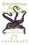 H. P. Lovecraft - Supernatural Horror in Literature;And Notes on Writing Weird Fiction