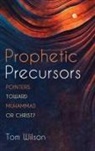 Tom Wilson - Prophetic Precursors