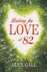 Alex Gall - Looking for Love at 82