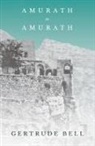 Gertrude Bell - Amurath to Amurath