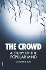 Gustave Le Bon - The Crowd