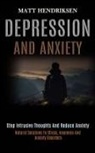 Matt Hendriksen, Matt Hendriksen - Depression and Anxiety