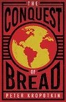 Peter Kropotkin, Victor Robinson - The Conquest of Bread