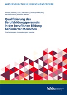 Juli Laakmann, Julia Laakmann, Christop Metzler, Christoph Metzler, Harald Schlieck, Kirste Vollmer... - Qualifizierung des Berufsbildungspersonals in der beruflichen Bildung behinderter Menschen